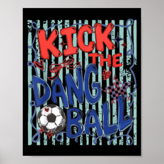 Sparka Den Dåliga Bollen Fotboll Speldag Fotboll Poster