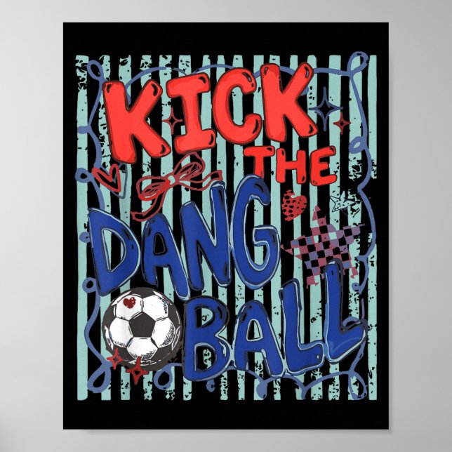 Sparka Den Dåliga Bollen Fotboll Speldag Fotboll Poster (Framsidan)
