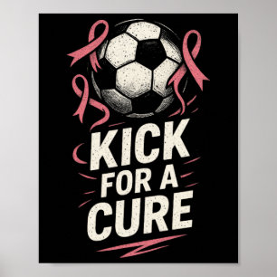 Sparka För Ett Botemedel - Bröstcancer Fotboll Stö Poster