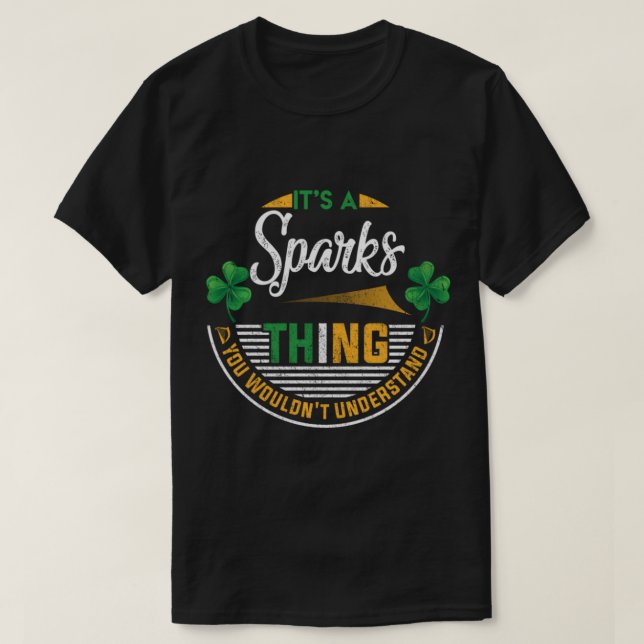 Sparkar en spark Sak som du inte skulle förstå __ T Shirt (Design framsida)