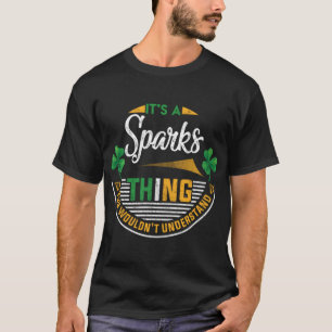 Sparkar en spark Sak som du inte skulle förstå __ T Shirt