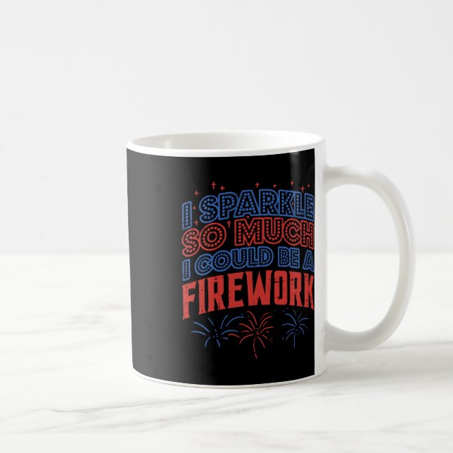 Sparkle så mycket kan vara fyrverkeripjäs 4:e Jul Kaffemugg (Höger)