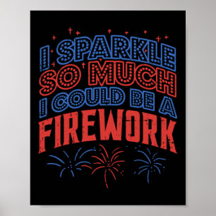Sparkle så mycket kan vara fyrverkeripjäs 4:e Jul Poster
