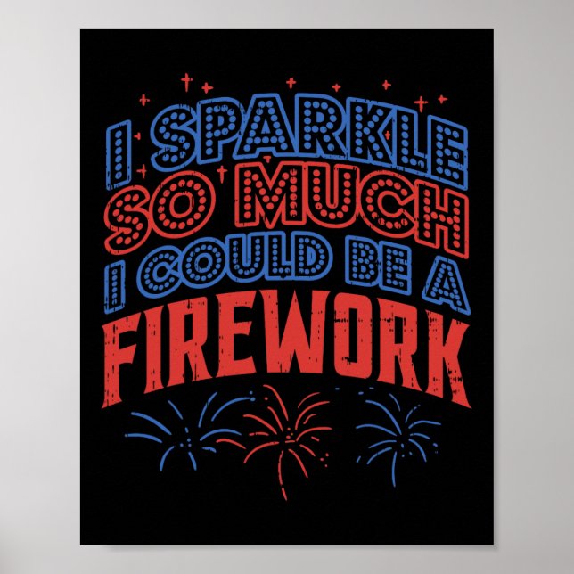Sparkle så mycket kan vara fyrverkeripjäs 4:e Jul Poster (Framsidan)
