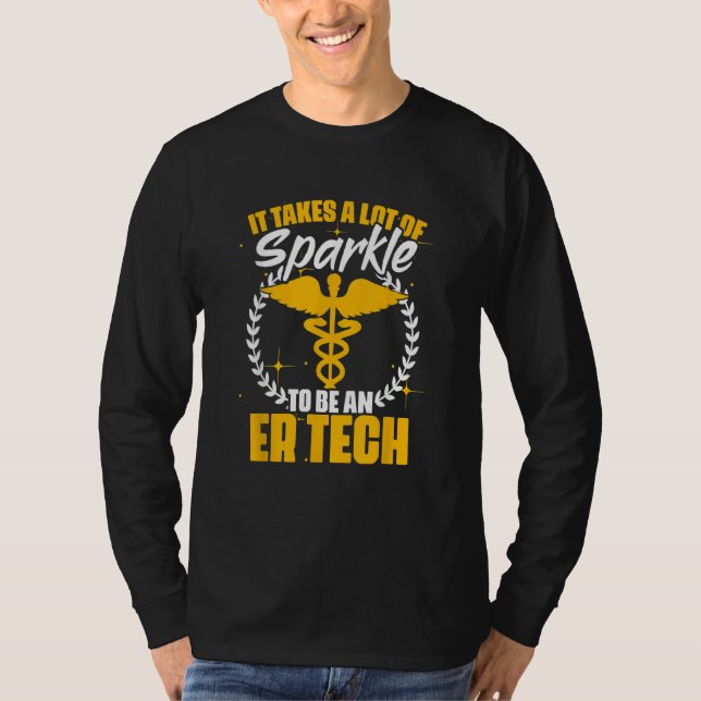 Sparkle To Be An ER Tech  Emergency Room Technicia T Shirt (Framsida)
