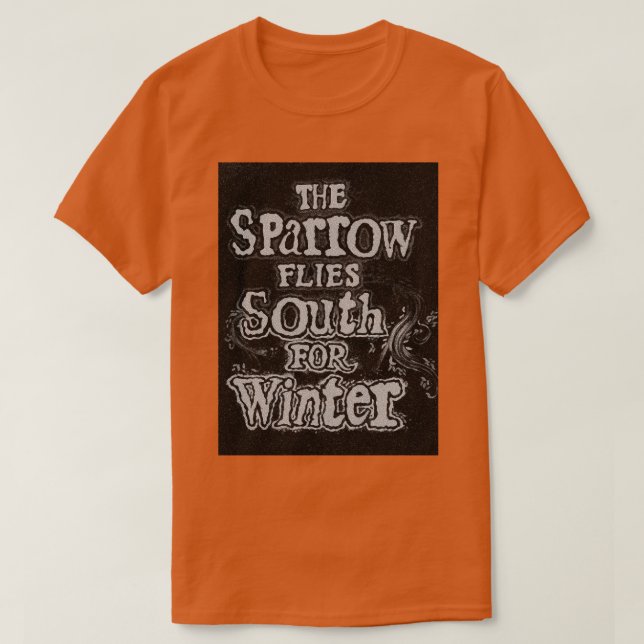 Sparrow flyger söderut för vinter Skuldery Ple T Shirt (Design framsida)
