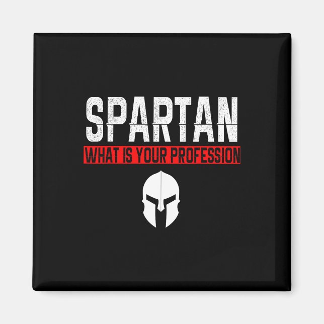 Spartan What is your Profession Gym Proud Spartan Magnet (Framsidan)