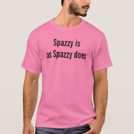 Spastisk Är Som Spastisk Gör Roligt Citat Kul Knäp T-shirt