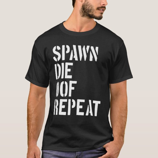 Spawn Die of Repeat Gamer Video Game Noob T Shirt (Framsida)