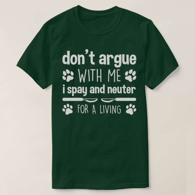 Spay and Neuter for a Living Funny Veterinarian Lo T Shirt (Design framsida)