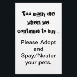 Spay Neuter Adopt Flyer<br><div class="desc">För många De.. Anta Spay och Neuter-flygare: Överbefolkning av sällskapsdjur är ett allvarligt problem i hela världen. Bryter det ditt hjärta att se hundar, katter och andra djur som föds upp och säljs i djuraffärer när det finns så många husdjur som behöver hem? Bryter det ditt hjärta när man ser...</div>