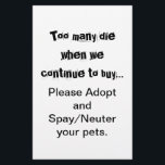 Spay Neuter Adopt Flygblad<br><div class="desc">För många dör... adoptera flygblad/neuter: Överbefolkning av sällskapsdjur är ett allvarligt problem i hela världen. Bryter det ditt hjärta att se hundar, katter och andra djur som föds upp och säljs i djuraffärer när det finns så många husdjur som behöver hem? Bryter det ditt hjärta när man ser oönskade valpar...</div>