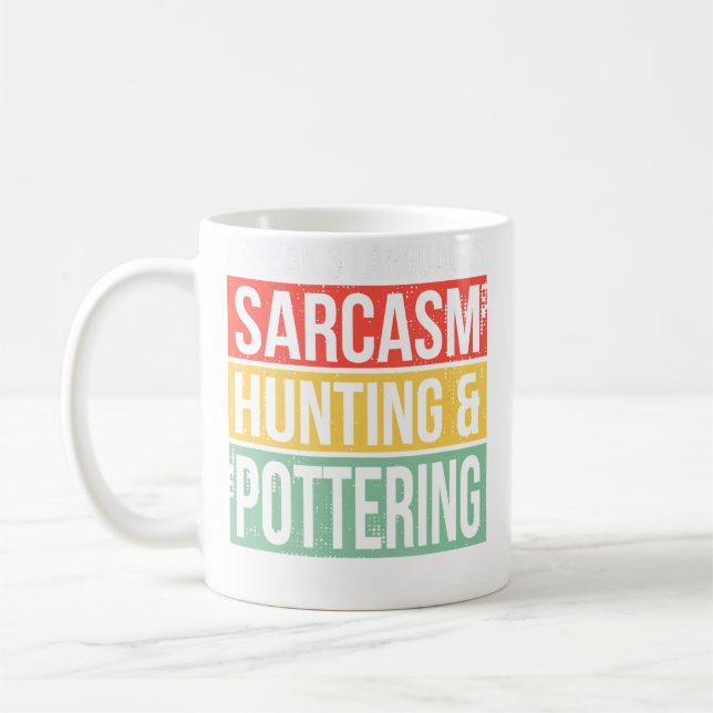 Speak 3 Languages Sarcasm Hunting And Pottery Hunt Kaffemugg (Vänster)