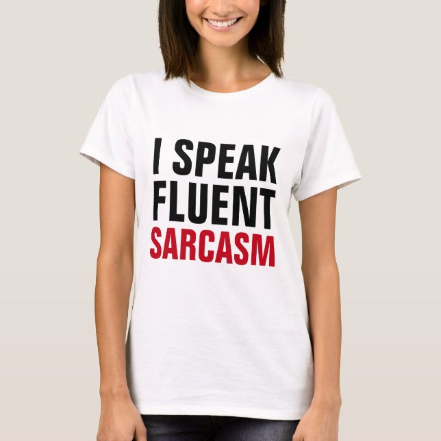 Speak Fluent Sarcasm T-shirt (Framsida)