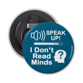 Speak Up – I Don’t Read Minds Funny Communication Flasköppnare