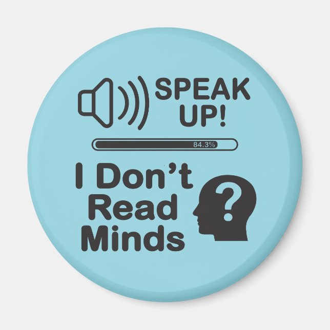 Speak Up – I Don’t Read Minds Funny Communication  Magnet (Framsidan)