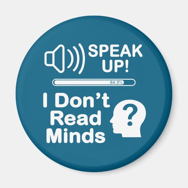 Speak Up – I Don’t Read Minds Funny Communication  Magnet (Framsidan)