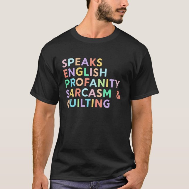 Speaks English Profanity Sarcasm Quilting Women  Q T Shirt (Framsida)