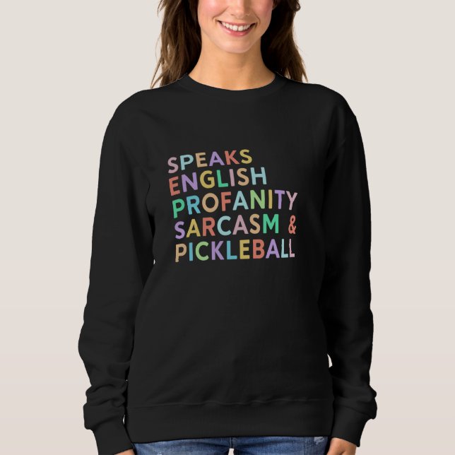 Speaks Languages English Sarcasm Profanity Pickleb T Shirt (Framsida)