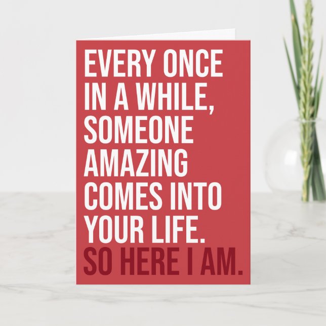 SPECIAL Anpassad Här är jag Ironisk Romantisk Humo Kort (Framsida)