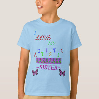 *Special*Designed ≈broder Autistic Love~Sister Tee Shirt