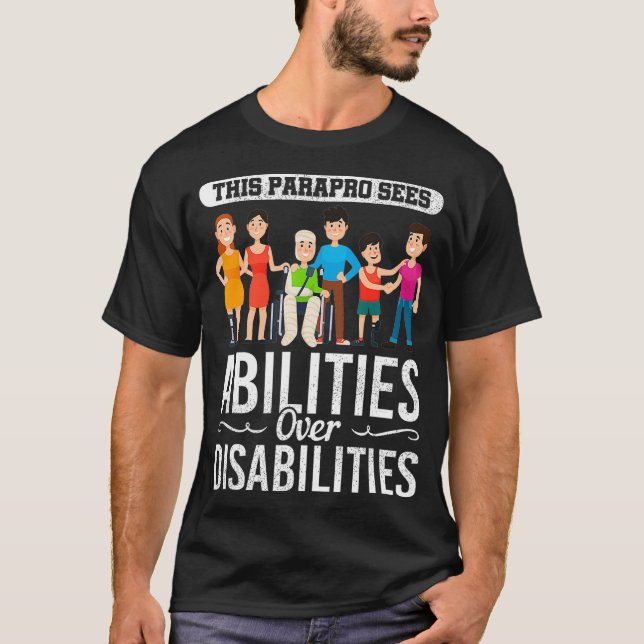 Special Education Paraprofessional Abilities Gift  T Shirt (Framsida)