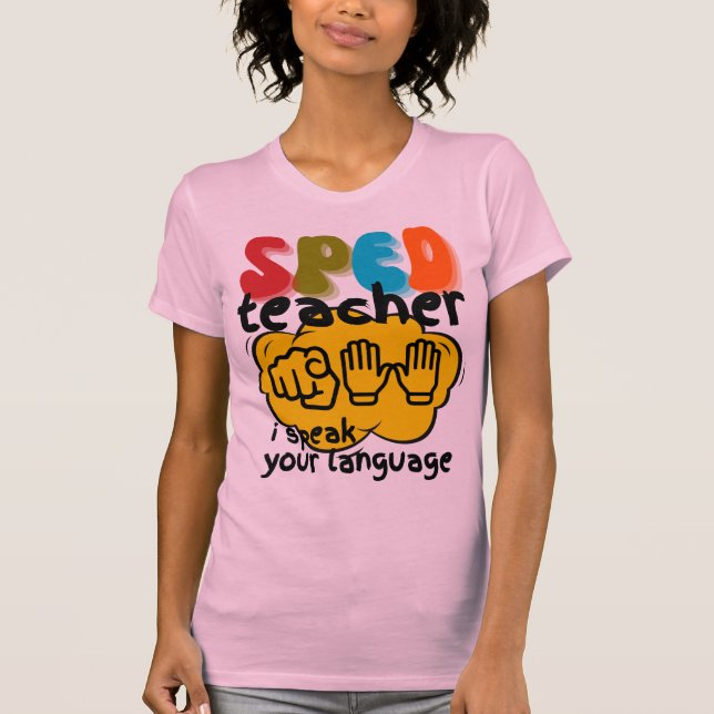 Special Education Sign Language SPED Teacher  T Shirt (Framsida)
