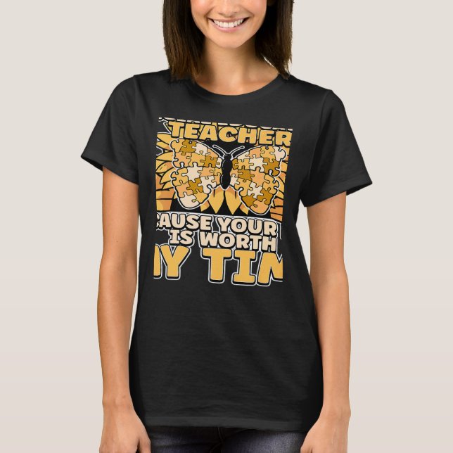 Special Education Teacher Because Your Life Is Wor T Shirt (Framsida)