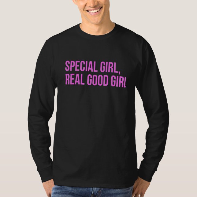 Special Girl R.e.a.l Good Girl Quote T Shirt (Framsida)