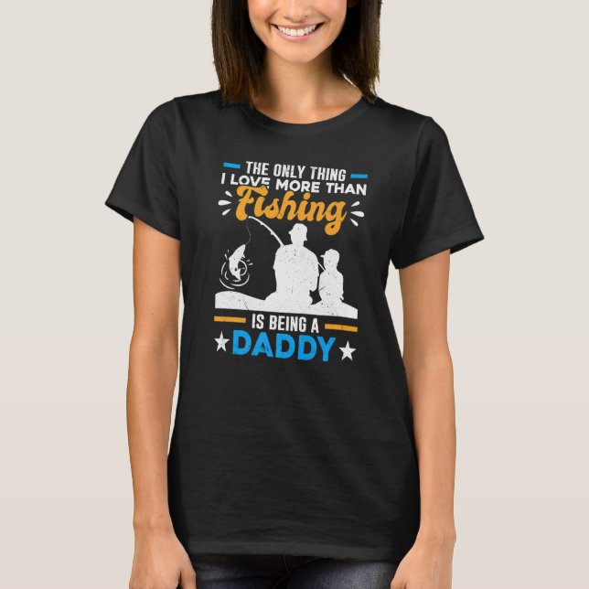 Special Grandpa Dad More Than Love Fishing Is Bein T Shirt (Framsida)