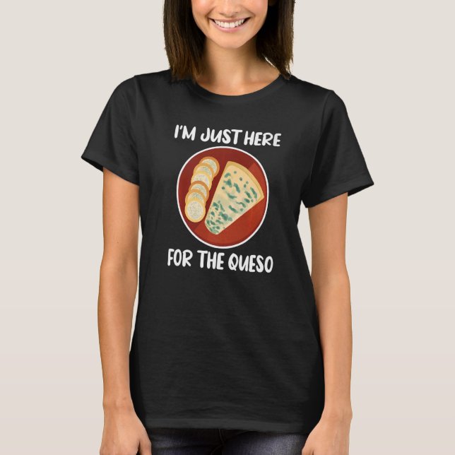 Special Mexican Foodies  I'm Just Here for The Que T Shirt (Framsida)