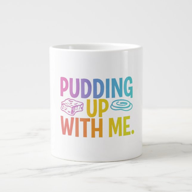 Specialiteten Mugg "Pudding Up with Me" Lustigt mu Jumbo Mugg (Framsidan)