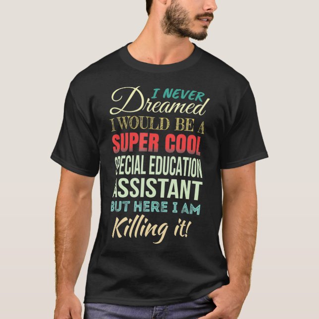Speciell Education Assistant Funny Gift Appreciati T Shirt (Framsida)