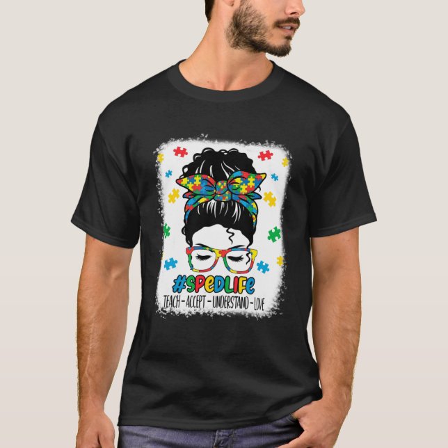 Speciell Education Life Sped Teacher Teach Accept  T Shirt (Framsida)