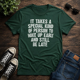 Speciell person vaknar tidigt fortfarande sen humo t shirt