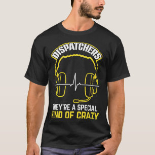 Speciell typ av Crazy Dispatch operator 911 Dispat T Shirt