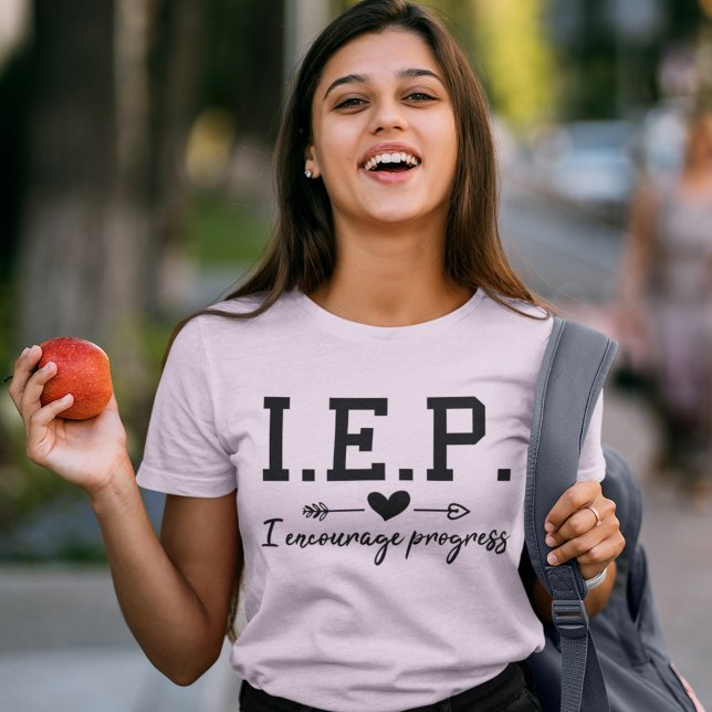Speciell utbildning IEP I Uppmuntra framsteg T Shirt (Skapare uppladdad)