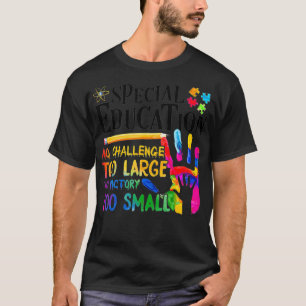 Speciell utbildning - inga utmaningar för stora, i t shirt