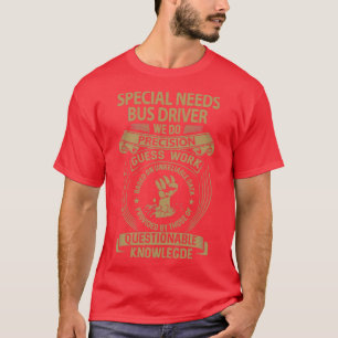 Speciella behov av Buss-drivrutin Vi gör Precision T Shirt