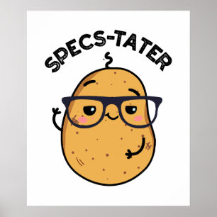 Specs-tater Funny Potato Spectacle Pun Poster
