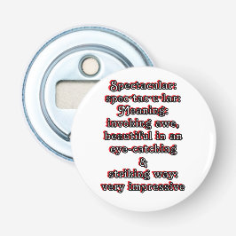 Spectakulär: Definition spec·tac·u·lar Flasköppnare