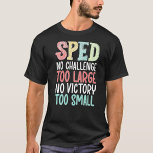 SPED Lacher - ingen utmaning Speciella undervisnin T Shirt