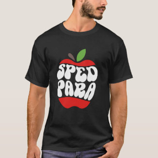 SPED PARA Speciell Education ParaProfessional Para T Shirt