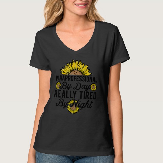SPED Teacher Paraprofessional By Day Really Tired  T Shirt (Framsida)