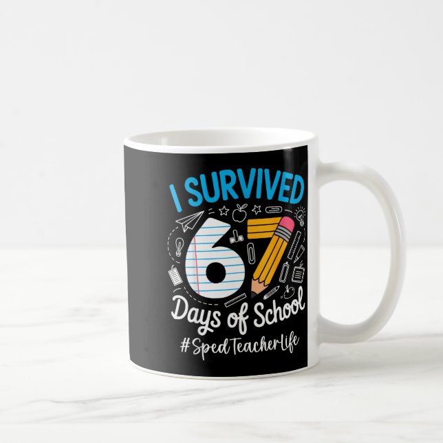 Sped Teacher Survived 67 Days Of School Humor Desi Kaffemugg (Höger)