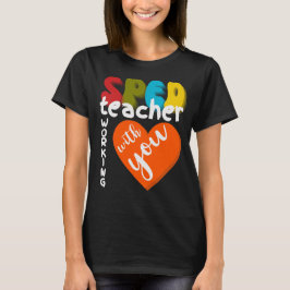 SPED teacher working with you special education T Shirt