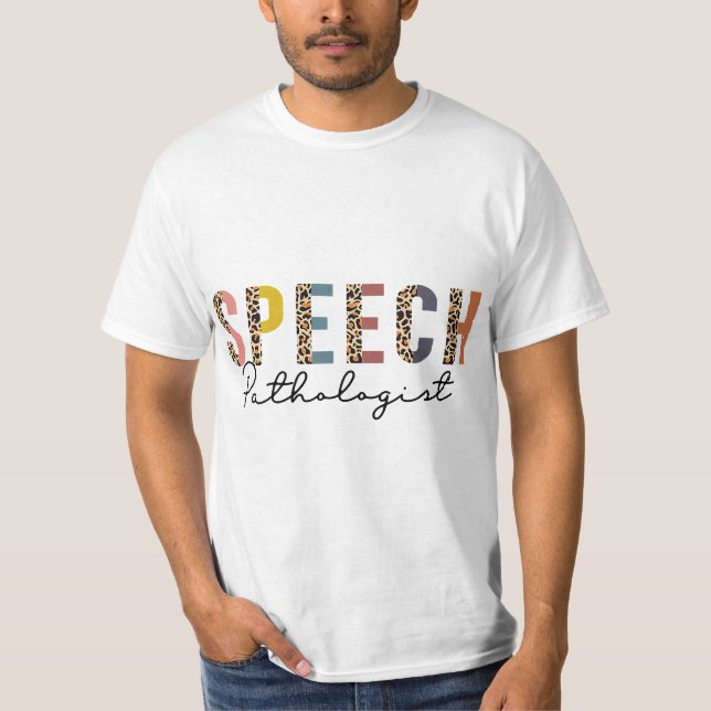 Speech Pathologist, SLP Month, SLP Appreciation  T Shirt (Framsida)