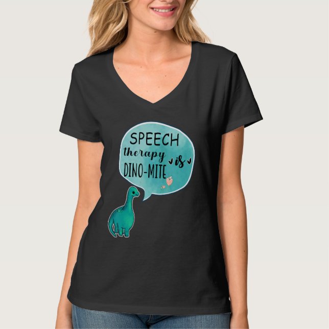 Speech Therapy Is Dino Mite Speech Language Pathol T Shirt (Framsida)