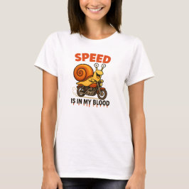 Speed Is In My Blood – Funny Snail Biker T Shirt