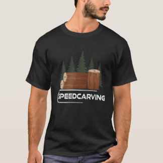 Speedcarving Motorsågssnideri Träfigurer Träd T Shirt